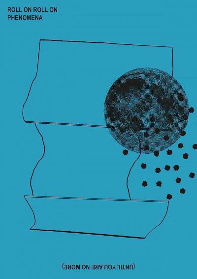 Roll on, Roll on, Phenomena (until you are no more)