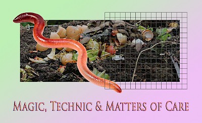 Magic, Technic and Matters of Care